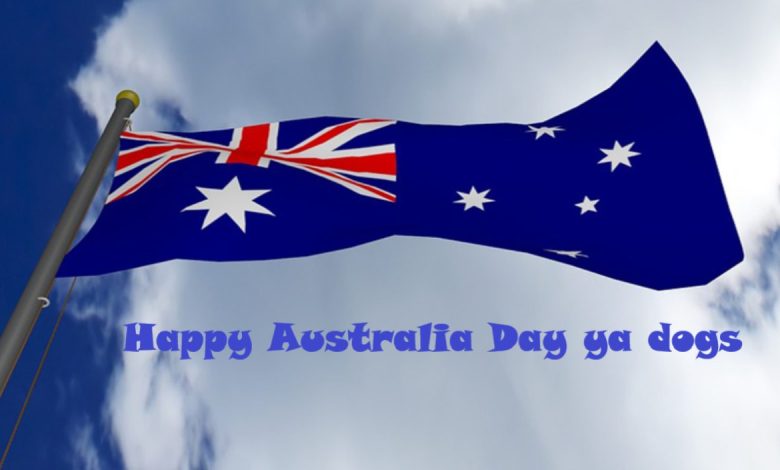 Happy Australia Day ya dogs